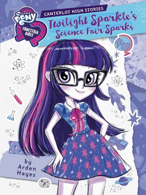 Title details for Twilight Sparkle's Science Fair Sparks by Arden Hayes - Available